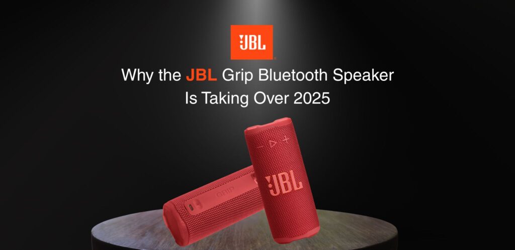 Why the JBL Grip Bluetooth Speaker Is Taking Over 2025
